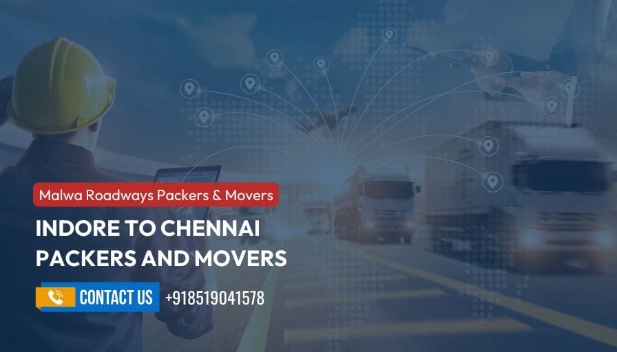 Indore to Chennai Packers and Movers | Contact: 8519041578